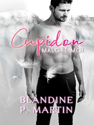 cover image of Cupidon malgré moi